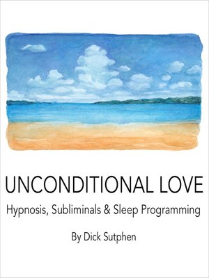cover image of Unconditional Love Hypnosis Subliminal & Sleep Programming